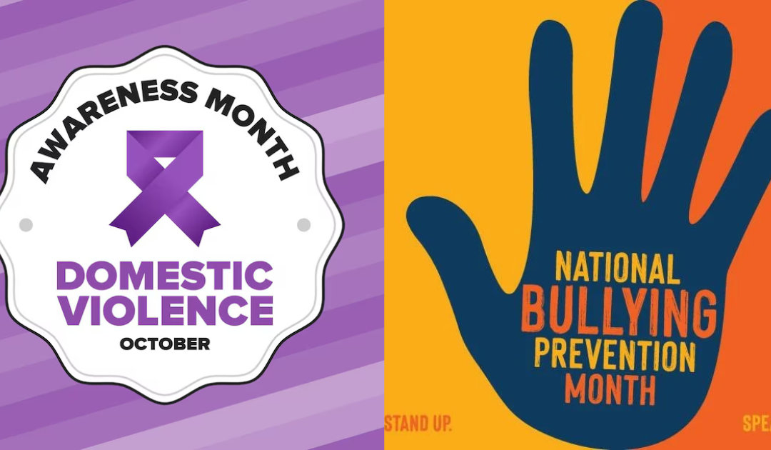 Domestic Violence Awareness Month & National Bullying Prevention Month